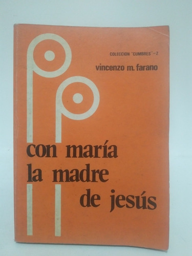 Con María La Madre De Jesús Vicenzo M Farano