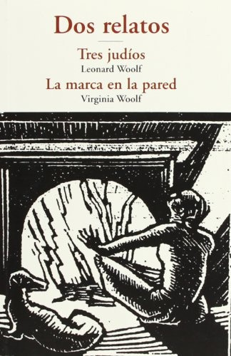 Dos Relatos Tres Judíos - La Marca En La Pared, De Woolf, Leonard/ Woolf, Virginia. Editorial Jose J. De Olañeta, Editor, Tapa Blanda, Edición 1 En Español