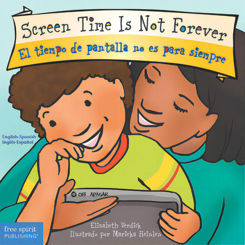 Screen Time Is Not Forever/el Tiempo De Pantalla No Es Para Siempre, De Verdick, Elizabeth. Editorial Free Spirit Pub, Tapa Dura En Español