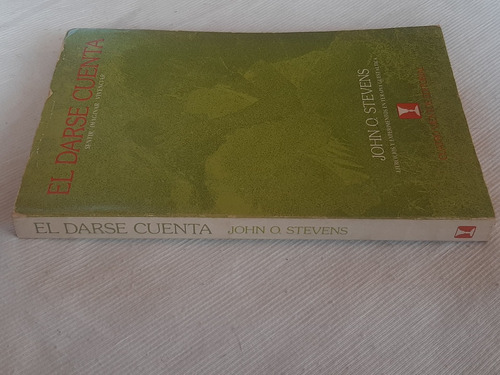 Imagen 2 de 8 de El Darse Cuenta Sentir Imaginar Y Vivenciar John Stevens
