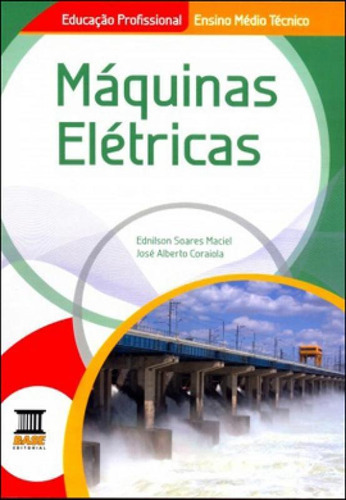 Máquinas Elétricas, De Base. Editora Ibep, Capa Mole, Edição 1ª Edição - 2012 Em Português