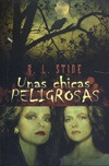 Unas Chicas Peligrosas.. - R.l. Stine