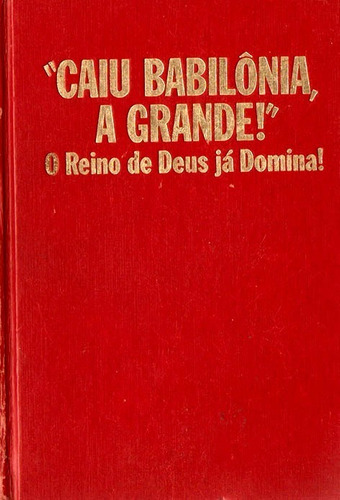 Livro Caiu Babilônia A Grande O Reino De Deus Já Domina-369