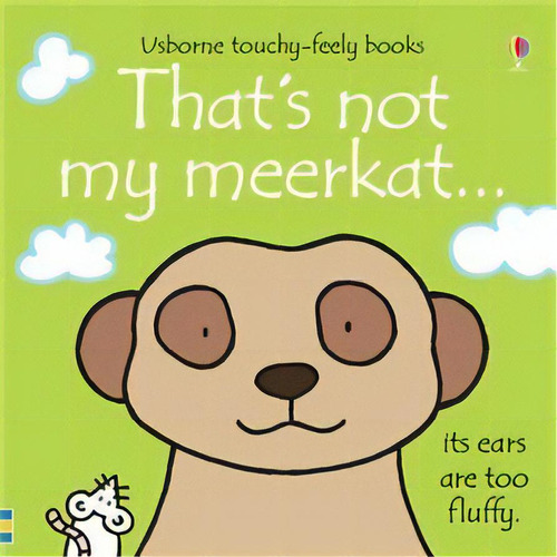 That's Not My Meerkat - Usborne Touchy & Feely Books, De Watt, Fiona & Wells, Rachel. Editorial Usborne Publishing En Inglés, 2015