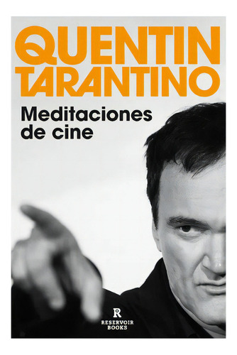 Meditaciones De Cine, De Quentin Tarantino. Editorial Reservoir Books, Tapa Blanda En Español, 0