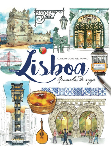 Libro: Lisboa Acuarelas De Viaje (spanish Edition)