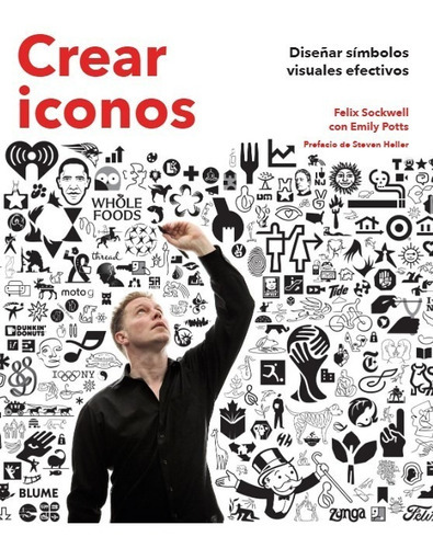 Crear Iconos, De Felix Sockwell / Emily Potts / Steven Heller. Editorial Blume En Español