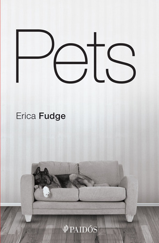 Pets, de Fudge, Erica. Serie Fuera de colección Editorial Paidos México, tapa blanda en español, 2015