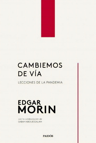 Cambiemos de vía, de Edgar Morin. Serie 9584292803, vol. 1. Editorial Grupo Planeta, tapa blanda, edición 2021 en español, 2021