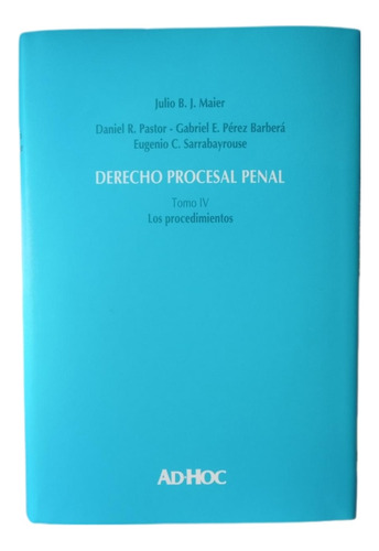 Derecho Procesal Penal Tomo Iv Los Procedimientos / Maier 