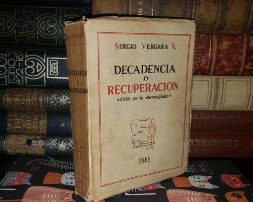 Decadencia O Recuperación - Sergio Vergara - 1945