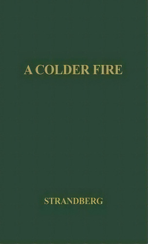 A Colder Fire, De Victor Strandberg. Editorial Abc Clio, Tapa Dura En Inglés
