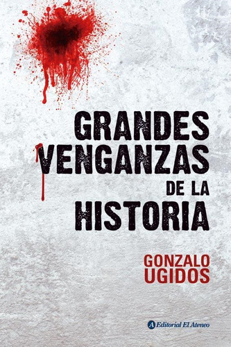 Grandes Venganzas De La Historia - Ugidos