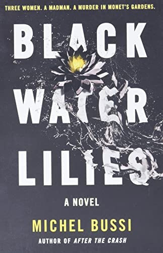 Black Water Lilies: A Novel, De Bussi, Michel. Editorial Hachette Books, Tapa Blanda En Inglés