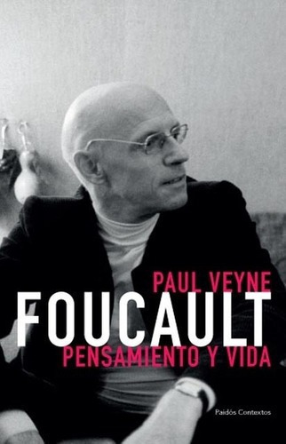 Foucault - Veyne, Paul, De Veyne, Paul. Editorial Paidós En Español