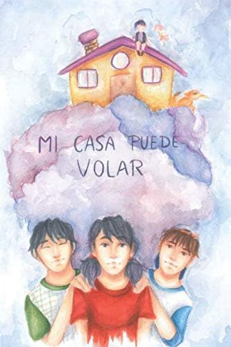 Libro: Mi Casa Puede Volar (spanish Edition)