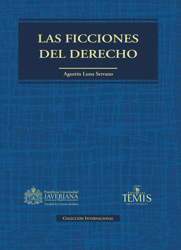 Las ficciones del derecho, de Agustín Luna Serrano. 9583509704, vol. 1. Editorial Editorial Temis, tapa dura, edición 2013 en español, 2013