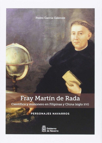 Fray Martãân De Rada, De García Galende, Pedro. Editorial Gobierno De Navarra. Fondo De Publicaciones, Tapa Dura En Español