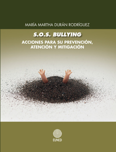 S.o.s Bullying: Acciones Para Su Prevención, Atención Y Mitigación, De María Martha Durán Rodríguez. Editorial Cori-silu, Tapa Blanda, Edición 2018 En Español