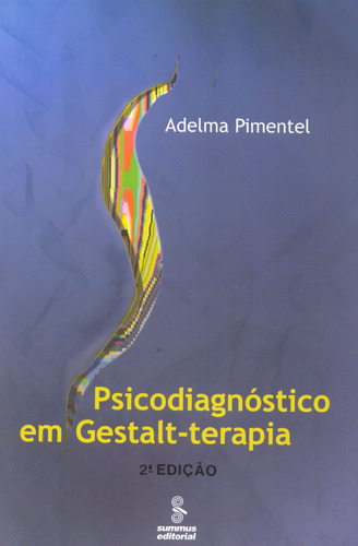 Psicodiagnóstico em gestalt-terapia, de Pimentel, Adelma. Editora Summus Editorial Ltda., capa mole em português, 2003