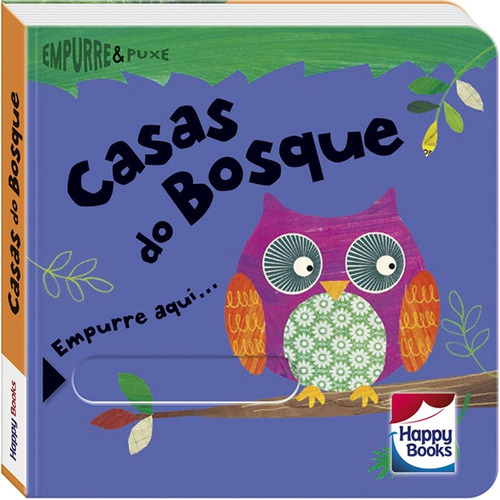 Empurre e Puxe: Casas do Bosque, de Elliot, Rachel. Happy Books Editora Ltda., capa dura em português, 2017