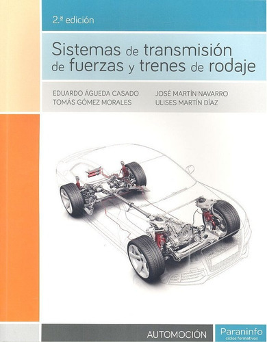 Sistemas De Transmisiãâ³n De Fuerzas Y Trenes De Rodaje 2.ãâª Ediciãâ³n, De Martín Díaz, Ulises. Editorial Ediciones Paraninfo, S.a, Tapa Blanda En Español