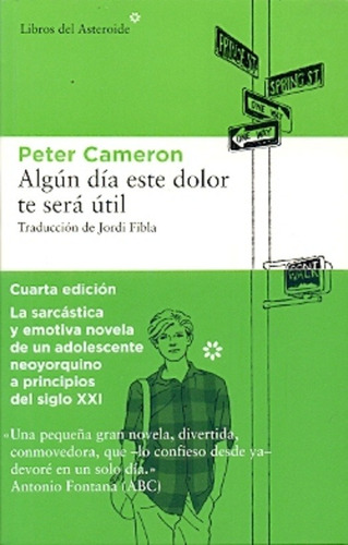 Algun Dia Este Dolor Te Será Útil, de Peter Cameron. Editorial Libros del Asteroide, edición 1 en español
