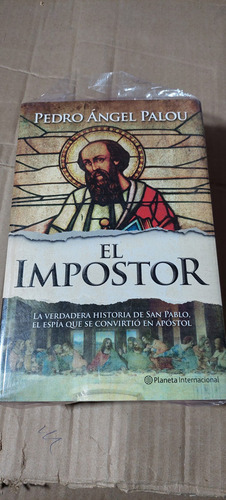 El Impostor La Verdadera Historia De San Pablo , Pedro Angel