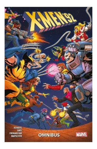 X-men '92 Omnibus - Chris Sims, Chad Bowers. Eb9