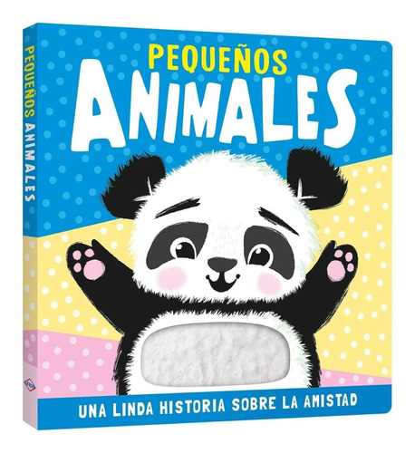 Libro Infantil Pequeños Animales  Toca Y Siente