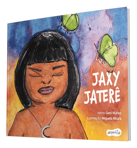 Jaxy Jaterê, De Geni Nuñez. Editora Harperkids, Capa Mole Em Português