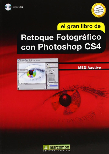 El Gran Libro De Retoque Fotográfico Con Photoshop Cs4