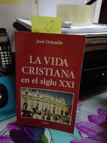 La Vida Cristiana En El Siglo Xxi // José Orlandis