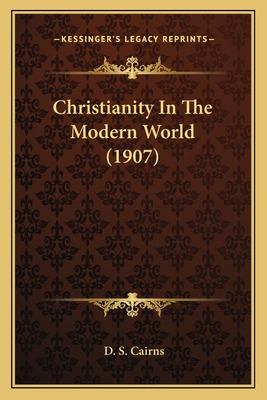 Libro Christianity In The Modern World (1907) - Cairns, D...