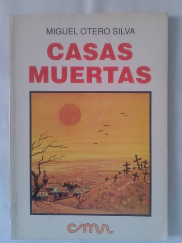 Casas Muertas - Miguel Otero Silva 
