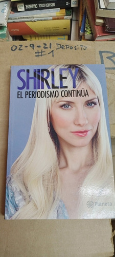 Libro Shirley El Periodismo Continúa. Editorial Planeta