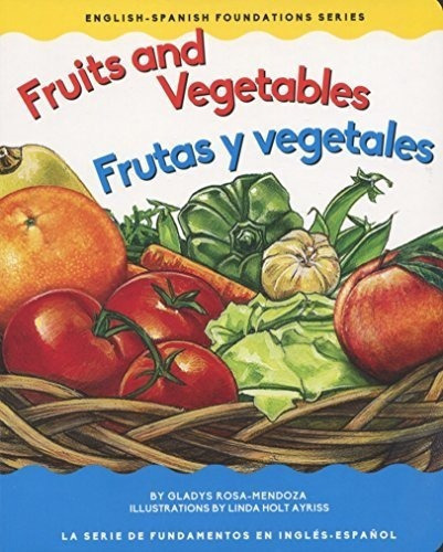 Fruits And Vegetables / Frutas Y Vegetales..., De Gladys Rosa-mendoza. Editorial Chosen Spot En Inglés