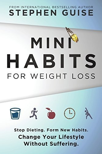 Book : Mini Habits For Weight Loss Stop Dieting. Form New..