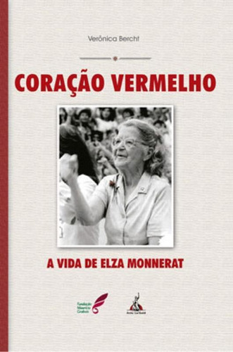 Coração Vermelho: A Vida De Elza Monnerat, De Bertcht, Veronica. Editora Anita Garibaldi, Capa Mole Em Português