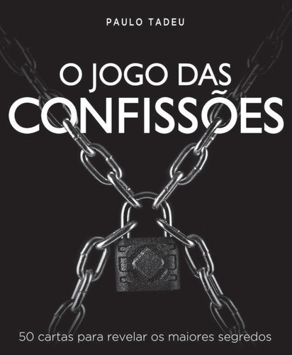 O Jogo Das Confissões: 50 Cartas Para Revelar Os Maiores Se, De Tadeu, Paulo. Editora Matrix, Capa Mole, Edição 1 Em Português