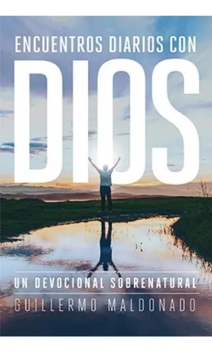 Encuentros Con Dios: No Aplica, De Guillermo Maldonado. Serie No Aplica, Vol. No Aplica. Editorial El Rey Jesus, Tapa Blanda, Edición No Aplica En Español, 2017