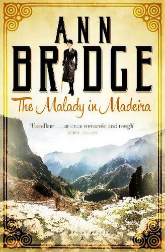 The Malady In Madeira : A Julia Probyn Mystery, Book 7, De Ann Bridge. Editorial Bloomsbury Publishing Plc, Tapa Blanda En Inglés