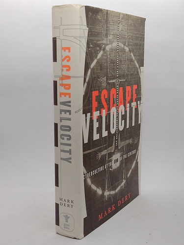 Escape Velocity: Cyberculture At The End Of The Century