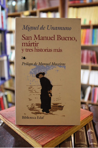 San Manuel Bueno,mártir Y Tres Historias Más - Miguel De Una
