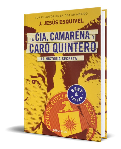 La Cia, Camarena Y Caro Quintero [ Original ] Jesús Esquivel