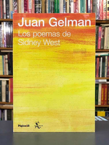 Los Poemas De Sidney West - Juan Gelman - Seix Barral P12