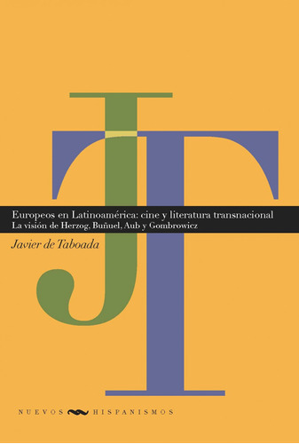 Europeos En Latinoamerica: Cine Y Literatura Transnacionale