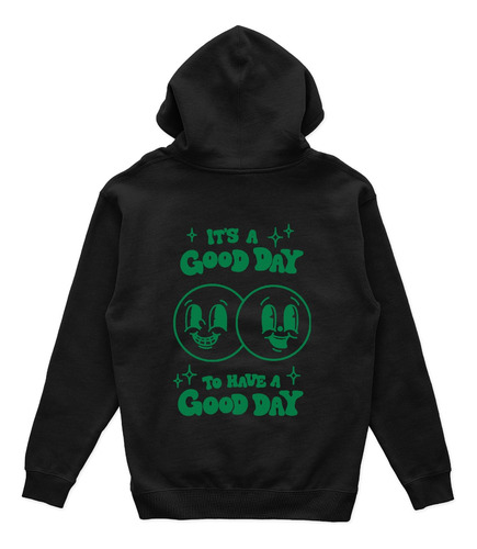 Hoodie It`s A Good Day Exclusive