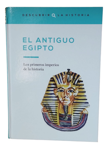 El Antiguo Egipto - Descubrir La Historia - Salvat Tapa Dura
