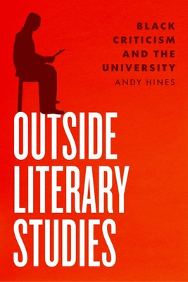 Libro Outside Literary Studies: Black Criticism And The U...